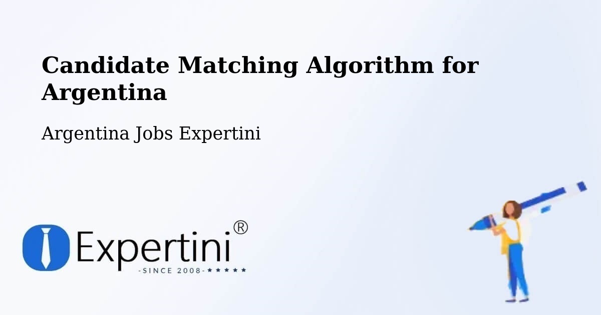 Candidate Matching Algorithm Overview – Ituzaingó - Argentina Jobs Expertini