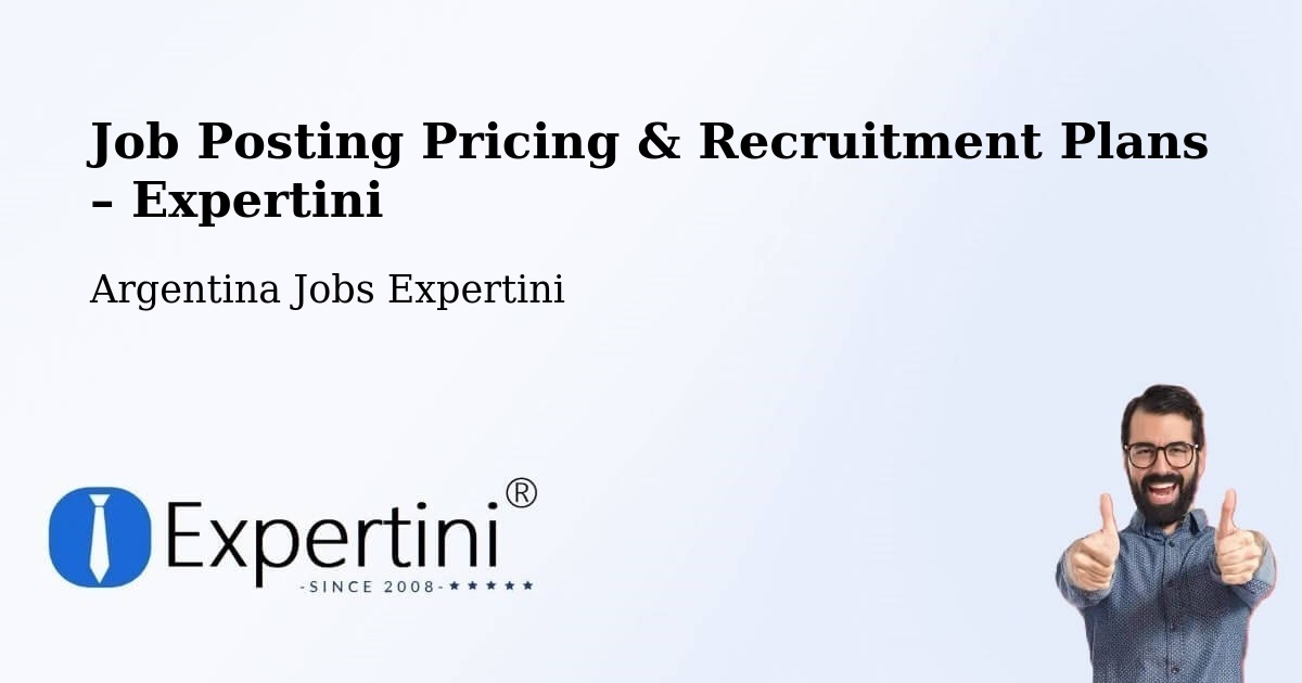Job Posting Pricing & Recruitment Plans – Ituzaingó - Ituzaingó, Argentina Jobs Expertini